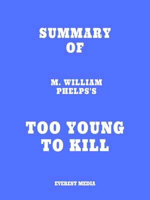 cover image of Summary of M. William Phelps's Too Young to Kill